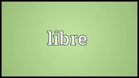 libre meaning.